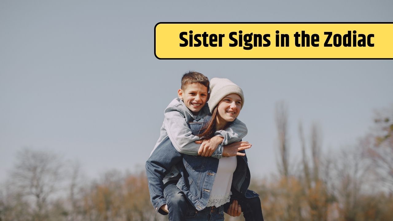 Sister Signs in the Zodiac